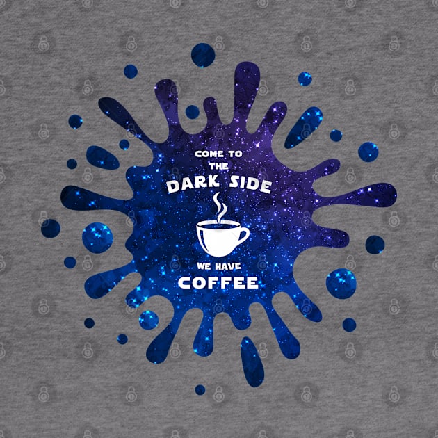 Come to the dark side we have coffee by Florin Tenica